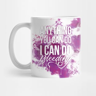 I Can Do Bleeding Mug